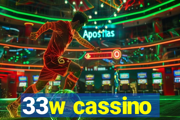 33w cassino
