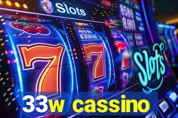 33w cassino