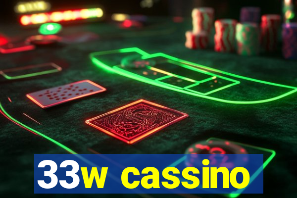 33w cassino