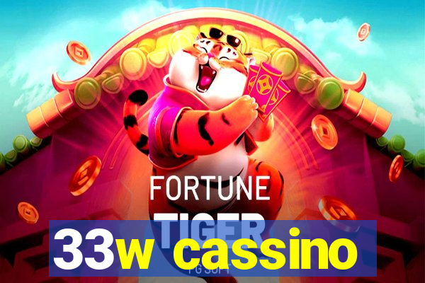 33w cassino