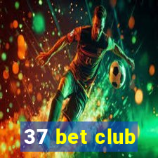 37 bet club