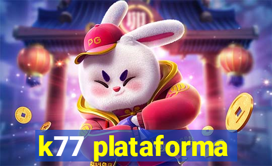 k77 plataforma