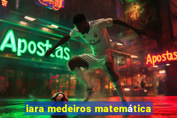 iara medeiros matemática