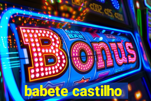 babete castilho