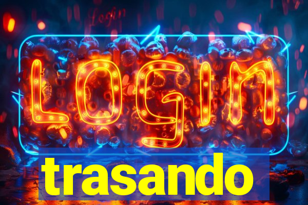 trasando