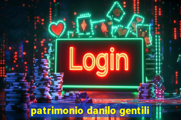 patrimonio danilo gentili