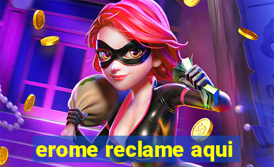 erome reclame aqui