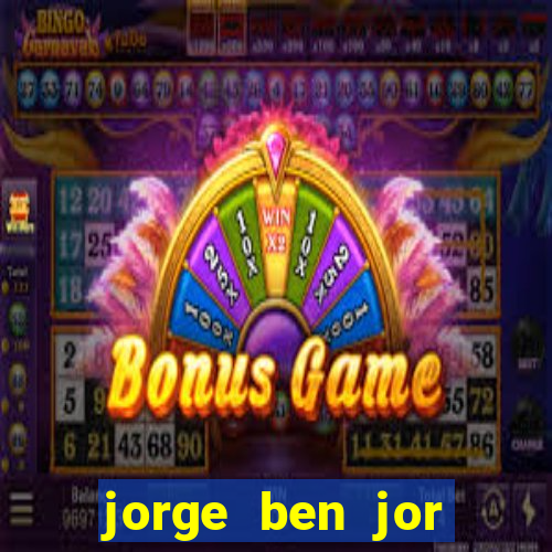 jorge ben jor fortuna estimada