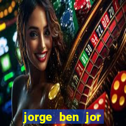 jorge ben jor fortuna estimada