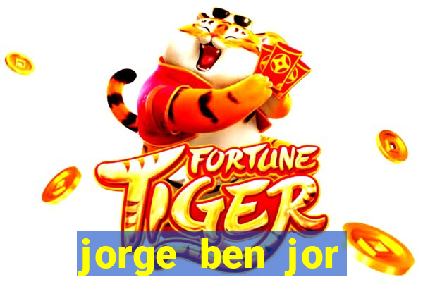 jorge ben jor fortuna estimada
