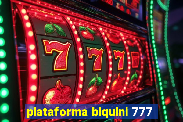 plataforma biquini 777