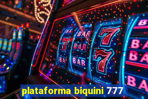 plataforma biquini 777