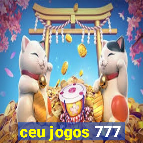 ceu jogos 777