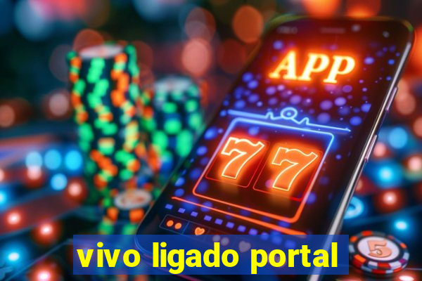 vivo ligado portal