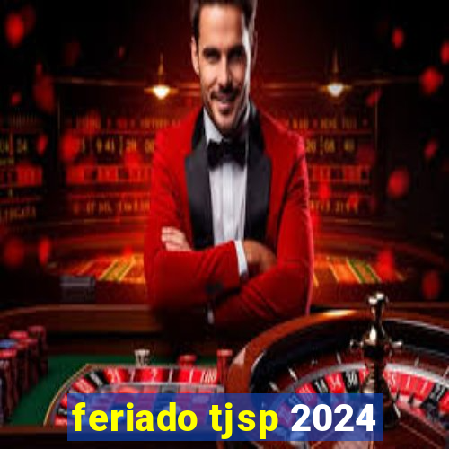 feriado tjsp 2024