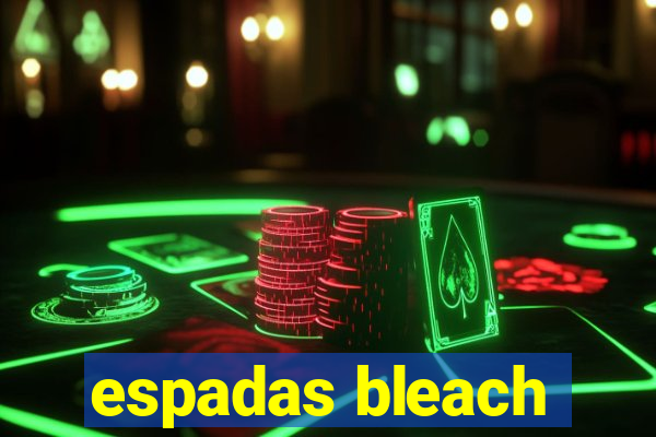espadas bleach