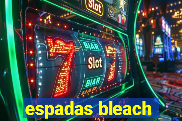 espadas bleach