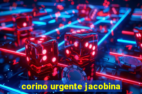 corino urgente jacobina