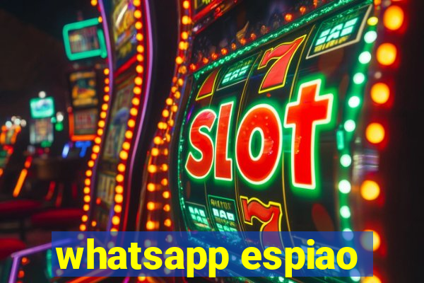 whatsapp espiao