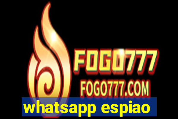whatsapp espiao