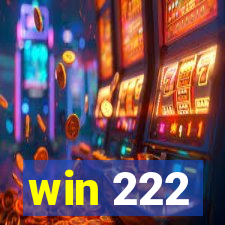 win 222