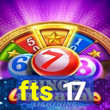 fts 17