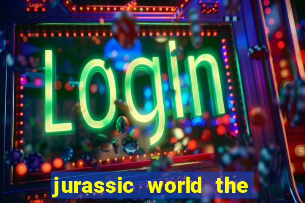 jurassic world the game dinheiro infinito
