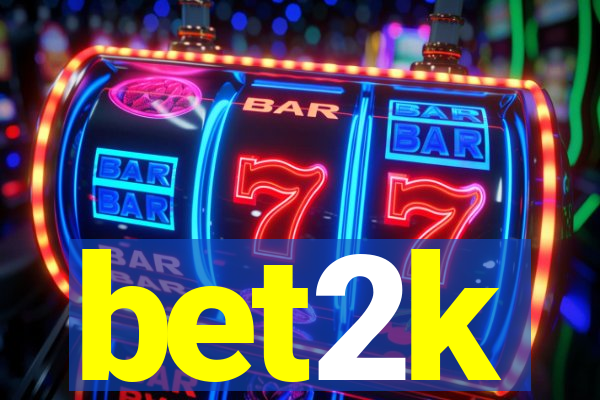 bet2k