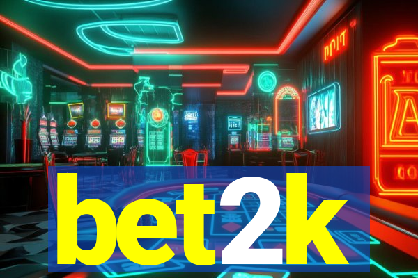 bet2k