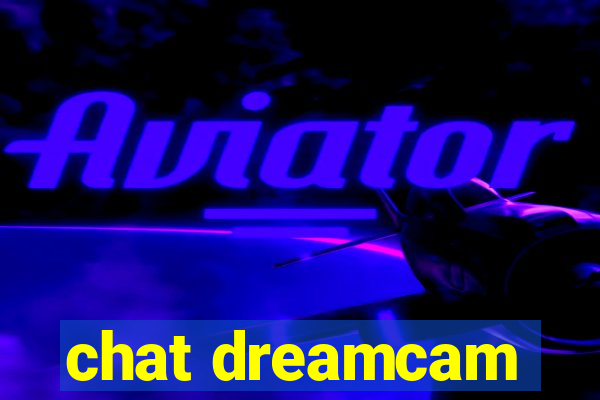 chat dreamcam