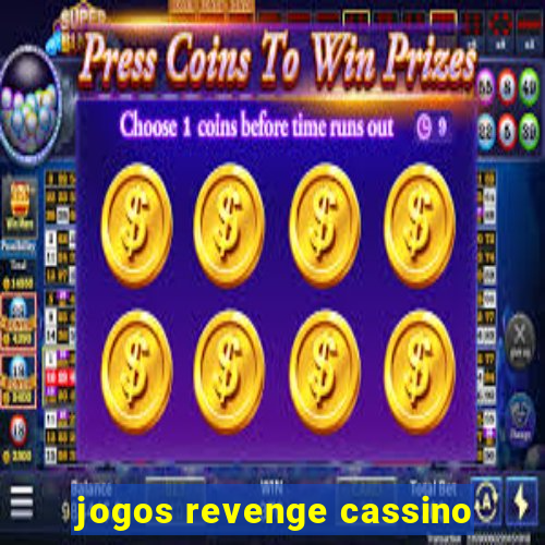jogos revenge cassino