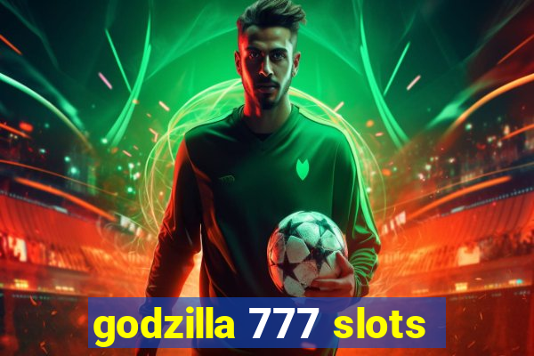 godzilla 777 slots