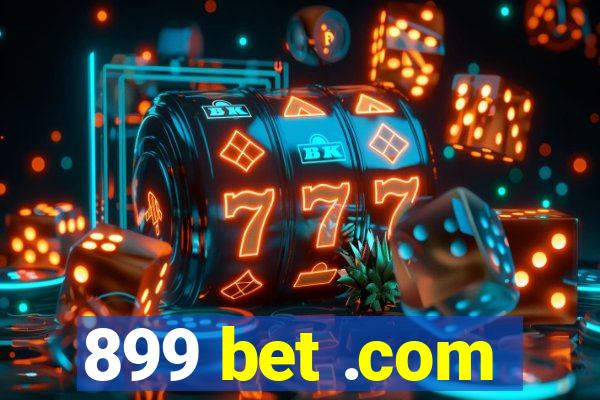 899 bet .com