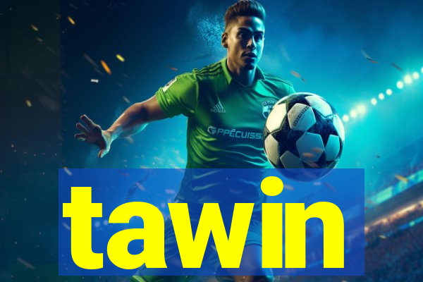 tawin