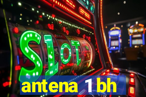 antena 1 bh