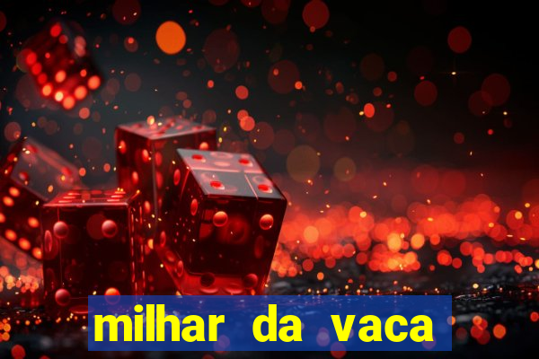 milhar da vaca mais atrasada