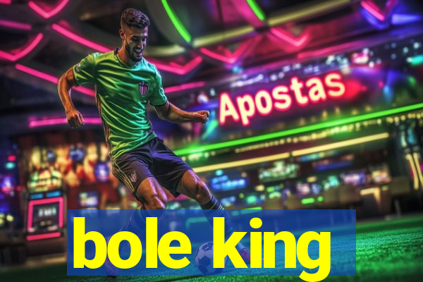 bole king