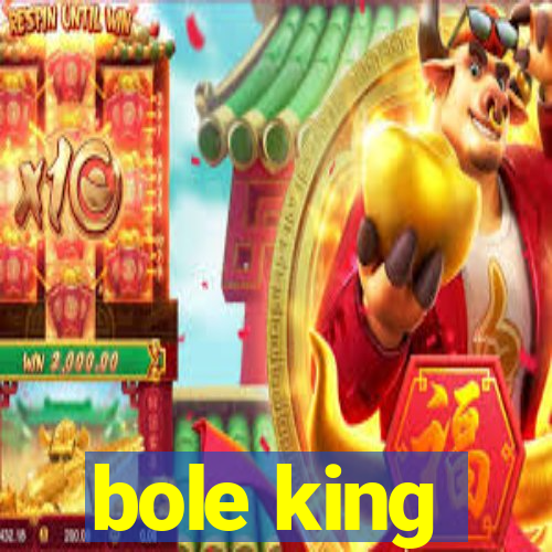 bole king