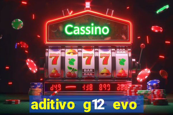 aditivo g12 evo ficha tecnica