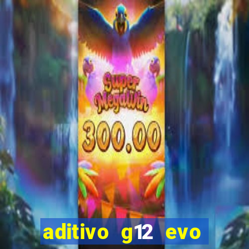 aditivo g12 evo ficha tecnica
