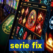 serie fix