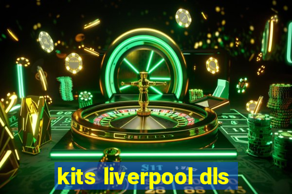 kits liverpool dls