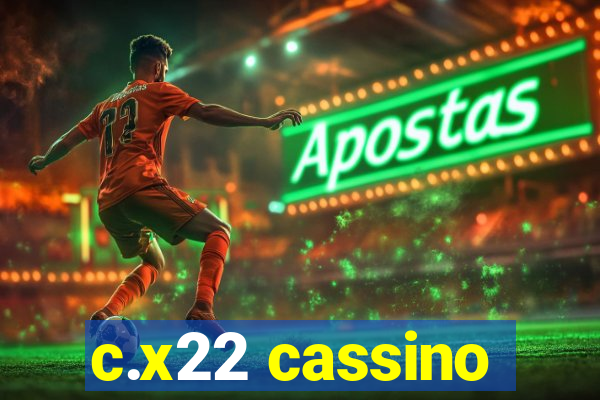 c.x22 cassino