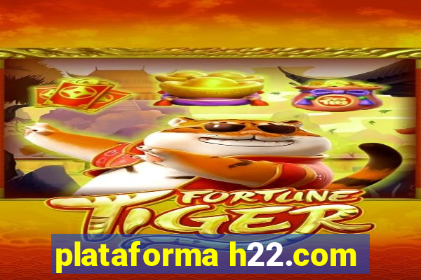 plataforma h22.com
