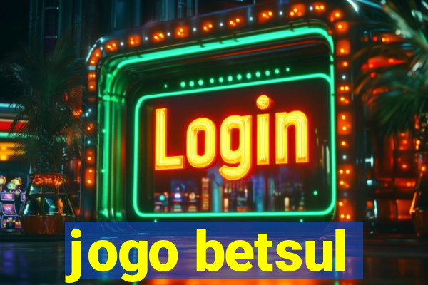 jogo betsul