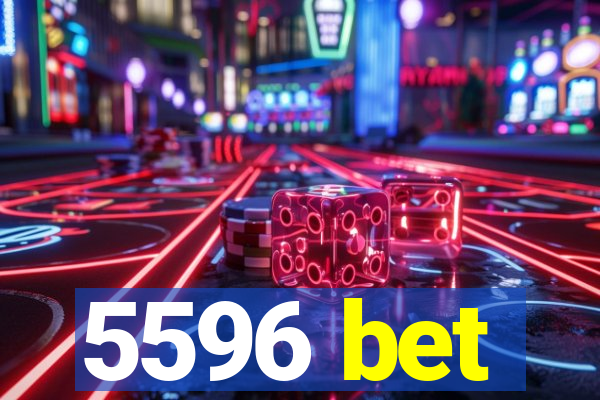 5596 bet