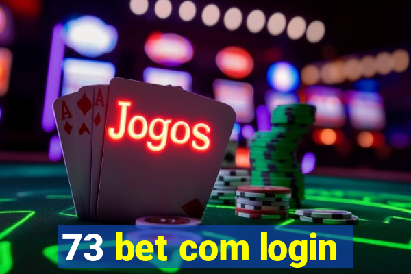 73 bet com login