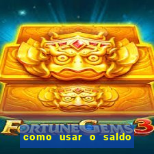 como usar o saldo now do big win