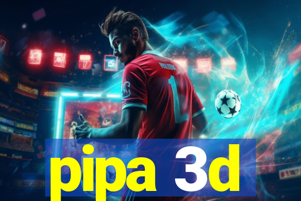 pipa 3d