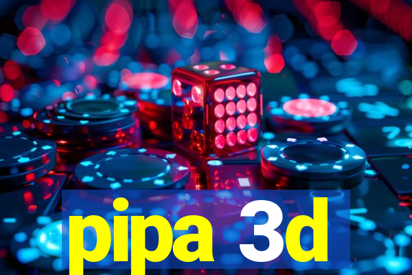 pipa 3d